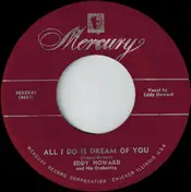 Eddy Howard and his Orchestra - All I Do Is Dream Of You