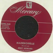 Eddy Howard And His Orchestra - Mademoiselle / I Don't Know Any Better