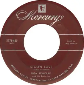 Eddy Howard and his Orchestra - Stolen Love / I'll See You In My Dreams