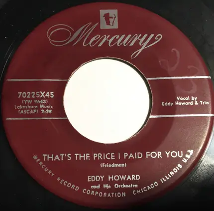 Eddy Howard And His Orchestra - Skirts / That's The Price I Paid For You