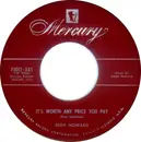 7inch Vinyl Single - Eddy Howard - It's Worth Any Price You Pay / Kentucky Babe