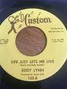 7inch Vinyl Single - Eddy Lynn - Life Just Lets Me Live
