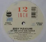 Eddy Pleasure - Let The Little Girl Dance / Ring Me For Service