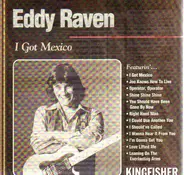 Eddy Raven - I Got Mexico