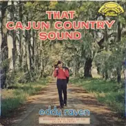 Eddy Raven - That Cajun Country Sound