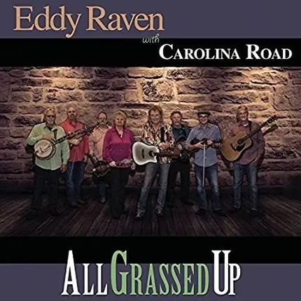 Eddy Raven With Carolina Road - All Grassed Up