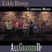 CD - Eddy Raven With Carolina Road - All Grassed Up - Digisleeve