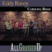Eddy Raven With Carolina Road - All Grassed Up
