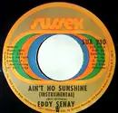 7inch Vinyl Single - Eddy Senay - Ain't No Sunshine / Hot Thang