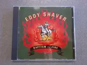 CD - Eddy Shaver - Baptism Of Fire