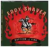 CD - Eddy Shaver - Baptism Of Fire
