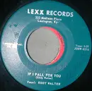 7inch Vinyl Single - Eddy Walter / The Lexxons - If I Fall For You / Hics