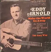 7'' - Eddy Arnold - Make The World Go Away / The Easy Way