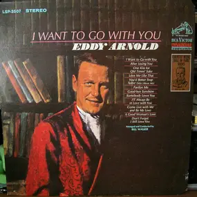 Eddy Arnold - I Want to Go with You