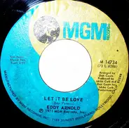 Eddy Arnold - Let It Be Love / I Wish That I Had Loved You Better