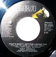Eddy Arnold - That's What I Get For Loving You / Undivided Love