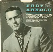 7'' - Eddy Arnold - The Last Word In Lonesome Is Me / Mary Claire Melvina Rebecca Jane