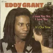 7'' - Eddy Grant - I Love You Yes, I Love You