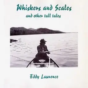 Eddy Lawrence - Whiskers & Scales & Other Tall Tales