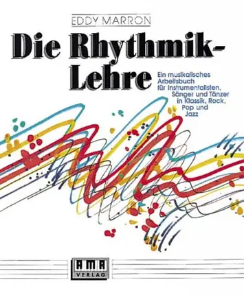 Eddy Marron - Die Rhythmik-Lehre: Ein musikalisches Arbeitsbuch