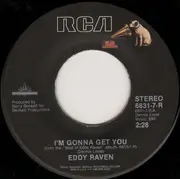 7'' - Eddy Raven - I'm Gonna Get You / Other Than Montreal