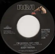 Eddy Raven - I'm Gonna Get You / Other Than Montreal