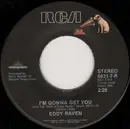7'' - Eddy Raven - I'm Gonna Get You / Other Than Montreal
