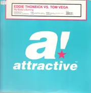 Eddie Thoneick vs. Tom Vega - My Body's Burning
