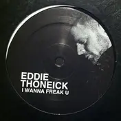 Eddie Thoneick - I Wanna Freak U