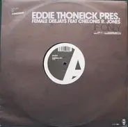 Eddie Thoneick Pres. Female Deejays Feat Chelonis R. Jones - IF ONLY
