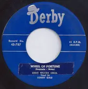 Eddie Wilcox & His Orchestra Vocals Sunny Gale - Wheel Of Fortune / You Showed Me The Way