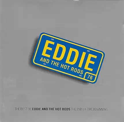 Eddie And The Hot Rods - The Best Of Eddie And The Hot Rods The End Of The Beginning