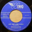 7inch Vinyl Single - Eddie Ballantine - Hop, Skip, And A Jump