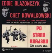 Eddie Blazonczyk's Versatones And The Polish Mountaineer All Star Orchestra - Po Staro Krajsku - Old Country Style - Volume I