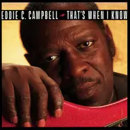 Eddie C. Campbell - That's When I Know