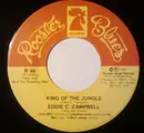 7inch Vinyl Single - Eddie C. Campbell - King Of The Jungle