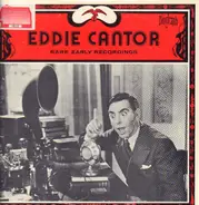 Eddie Cantor - Rare Early Recordings