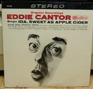 Eddie Cantor With Henri René And His Orchestra And The Bill Thompson Singers - Original Recordings Eddie Cantor Sings, Ida, Sweet As Apple Cider And His Other Hits