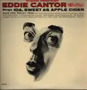 LP - Eddie Cantor With Henri René And His Orchestra And The Bill Thompson Singers - Original Recordings Eddie Cantor Sings, Ida, Sweet As Apple Cider And His Other Hits - Mono