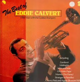 Eddie Calvert - The Best Of - ( The Man With The Golden Trumpet )