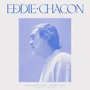 Eddie Chacon - Pleasure,Joy And Happiness