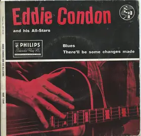 Eddie Condon - Blues / There'll Be Some Changes Made