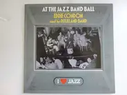 Eddie Condon And His Dixieland Band - Eddie Condon And His Dixieland Band At The Jazz Band Ball