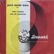 Eddie Condon And His Orchestra - Jazz Band Ball No. 1