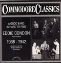 LP - Eddie Condon And His Orchestra - A Good Band Is Hard To Find