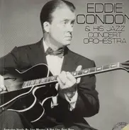 Eddie Condon - His Jazz Concert Orchestra