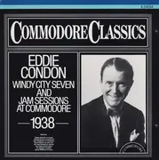 CD - Eddie Condon - Volume One (1938) His Windy City And Jam Sessions At Commodore - Digitally mastered