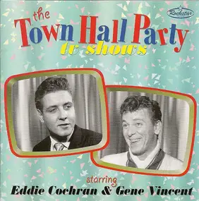 Eddie Cochran - The Town Hall Party TV Shows Starring Eddie Cochran & Gene Vincent