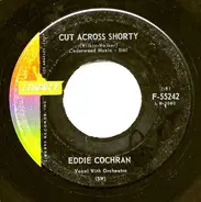 Eddie Cochran - Cut Across Shorty / Three Steps To Heaven