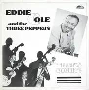 Eddie Cole And The Three Peppers - That's Right!